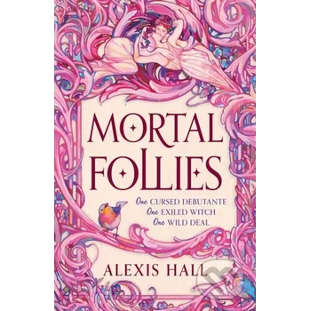 Beletrie pro dospělé Mortal Follies - Alexis Hall Gollancz