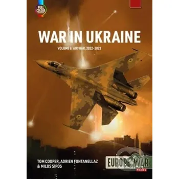 War in Ukraine Volume 6 - Tom Cooper, Adrien Fontanellaz, Milos Sipos Helion