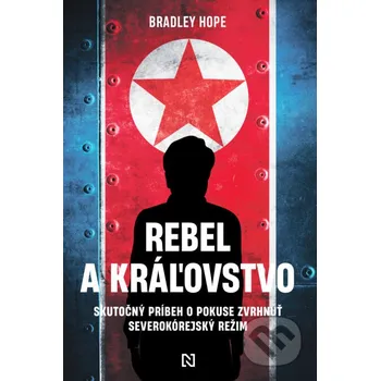 Kniha Rebel a kráľovstvo - Bradley Hope N Press