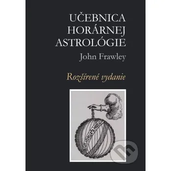 Učebnica horárnej astrológie - John Frawley Ars boni