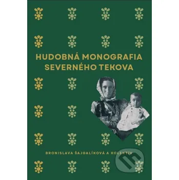Kniha Hudobná monografia severného Tekova - Bronislava Šajgalíková Bronislava Šajgalíková