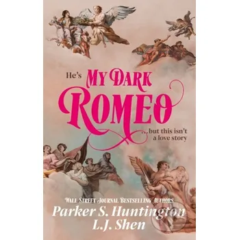 My Dark Romeo - L.J. Shen, Parker S. Huntington Orion