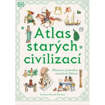Atlas starých civilizací - Anne-Marie Millard; Russell Barnett