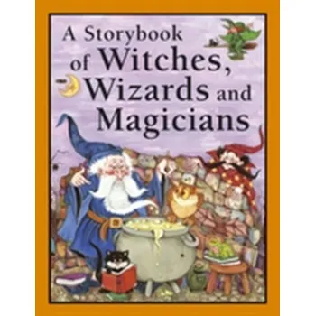 Storybook of Witches, Wizards and Magicians - Nicola Baxter