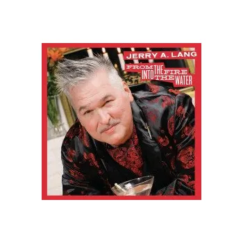 Zahraniční hudba From the Fire Into the Water - Lang Jerry A. [CD]