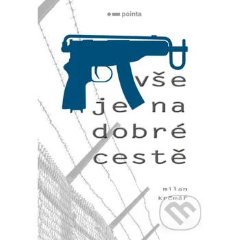 Kniha Vše je na dobré cestě - Milan Krčmář Pointa
