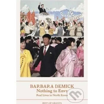 Nothing to Envy - Barbara Demick Granta Books