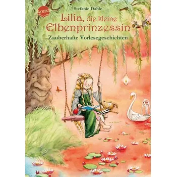 Pohádka Lilia, die kleine Elbenprinzessin. Zauberhafte Vorlesegeschichten - Dahle Stefanie