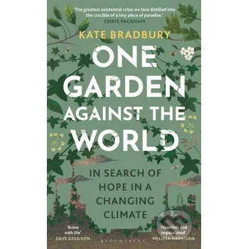 One Garden Against the World - Kate Bradbury Bloomsbury
