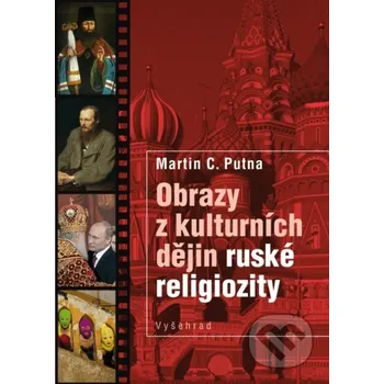 Obrazy z kulturních dějin ruské religiozity - Martin C. Putna Vyšehrad