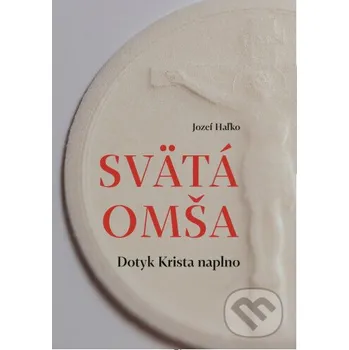 Kniha Svätá omša - Jozef Haľko Postoj Media