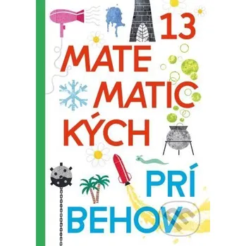 Encyklopedie 13 matematických príbehov - kolektív autorov Indícia, s.r.o.