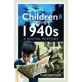 Children of the 1940s - Hutton, Mike