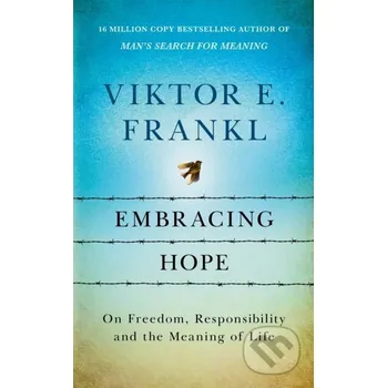 Embracing Hope - Viktor E. Frankl Rider & Co