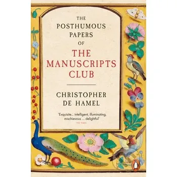 Cizojazyčná kniha The Posthumous Papers of the Manuscripts Club - Christopher de Hamel Penguin Books