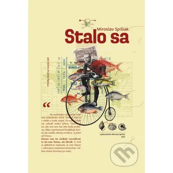 Stalo sa - Miroslav Spišiak Miroslav Spišiak