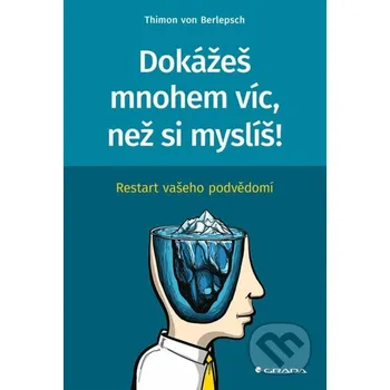 Kniha Dokážeš mnohem víc, než si myslíš! - Berlepsch Thimon von Grada
