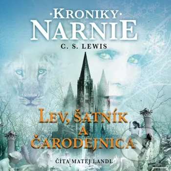 Lev, šatník a čarodejnica - Kroniky Narnie (Kniha 2) - Clive Staples Lewis Wisteria Books, Slovart