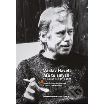 Literární biografie Václav Havel - Má to smysl - Anna Freimanová, Tereza Johanidesová Knihovna Václava Havla