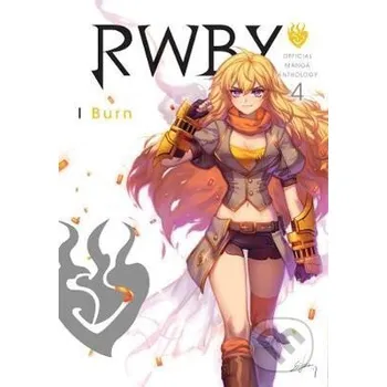 RWBY: Official Manga Anthology, Vol. 4: I Burn - Productions Teeth Rooster Viz Media