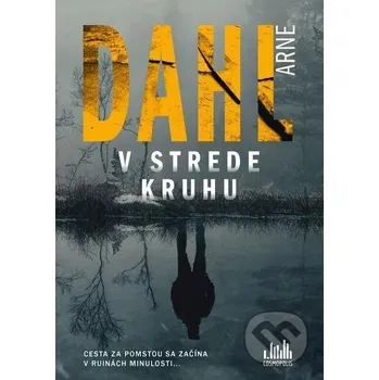 Kniha V strede kruhu - Arne Dahl Grada