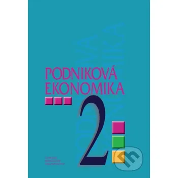 Encyklopedie Podniková ekonomika pre 2. ročník študijného odboru obchodná akadémia - Darina Orbánová, Ľudmila Velichová Slovenské pedagogické nakladateľstvo - Mladé letá