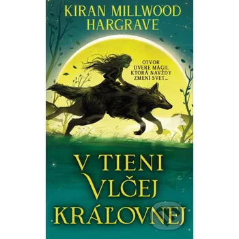 Kniha V tieni vlčej kráľovnej - Kiran Millwood Hargrave Slovart
