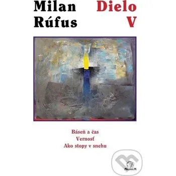 Poezie Dielo V - Milan Rúfus MilaniuM