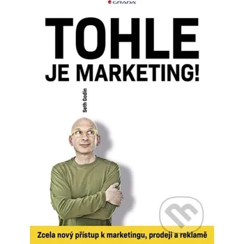 Kniha Tohle je marketing! - Seth Godin Grada