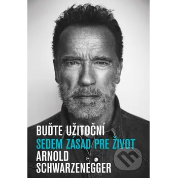Kniha Buďte užitoční - Arnold Schwarzenegger Eastone Books