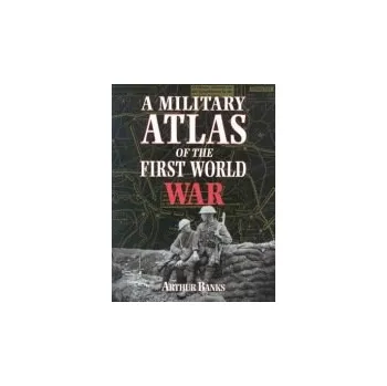 Military Atlas of the First World War - Banks, Arthur