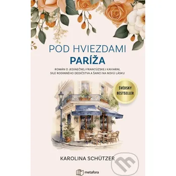Pod hviezdami Paríža - Karolina Schutzer Metafora