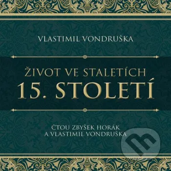 Život ve staletích – 15. století - Vlastimil Vondruška Tympanum