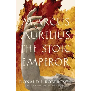 Marcus Aurelius - Donald J. Robertson Yale University Press