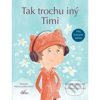 Pohádka Tak trochu iný Timi - Melanie Heyworth Slová.press