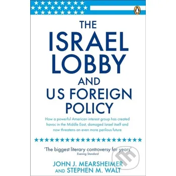 The Israel Lobby and US Foreign Policy - John J Mearsheimer, Stephen M Walt Penguin Books