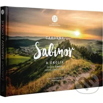 Čarovný Sabinov a okolie - Norbert Čerňa, Róbert Hlava, Martin Kmeť CBS