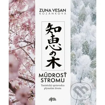 Kniha Múdrosť stromu - Taoistický sprievodca plynutím života - Zuna Vesan Kozánková Ajna