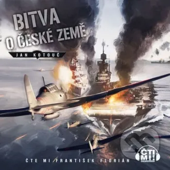 Bitva o české země - Jan Kotouč Čti mi!