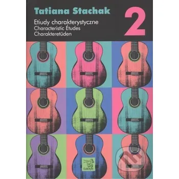 Umění Etiudy charakterystyczne 2 / Characteristic Études 2 / Charakteretüden 2 - Tatiana Stachak Wydawnictwo Euterpe