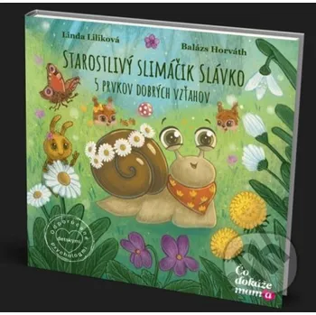 Kniha Starostlivý slimáčik Slávko - Linda Liliková Čo dokáže mama