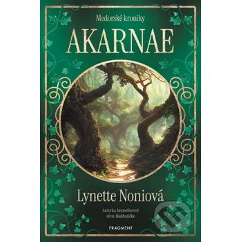 Kniha Medorské kroniky - Akarnae - Lynette Noni Nakladatelství Fragment