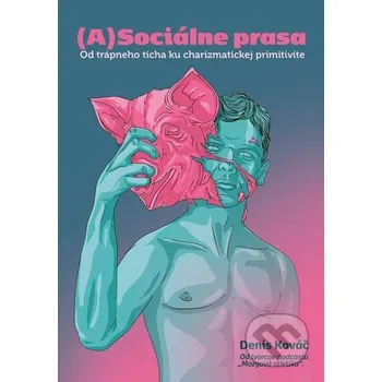 Kniha (A)Sociálne prasa - Denis Kováč INTEREZ MEDIA
