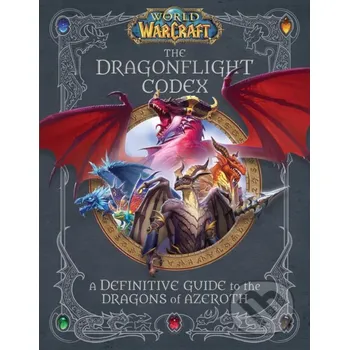 Beletrie pro dospělé World of Warcraft: The Dragonflight Codex - Sandra Rosner, Doug Walsh Titan Books