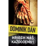 Hriech náš každodenný - Dominik Dán Slovart