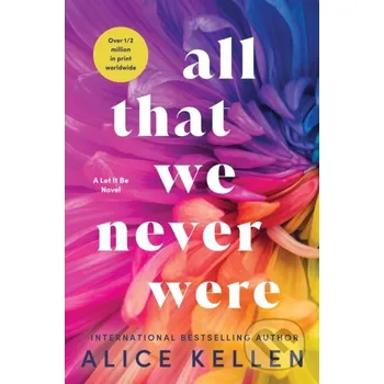 Beletrie pro dospělé All That We Never Were - Alice Kellen Sourcebooks Casablanca