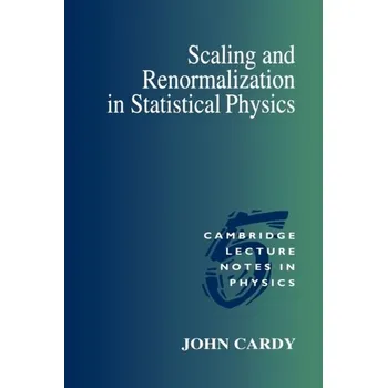 Scaling and Renormalization in Statistical Physics - Cardy, John (University of Oxford)