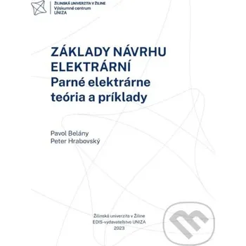 Encyklopedie Základy návrhu elektrární. Parné elektrárne - Pavol Belány, Peter Hrabovský EDIS
