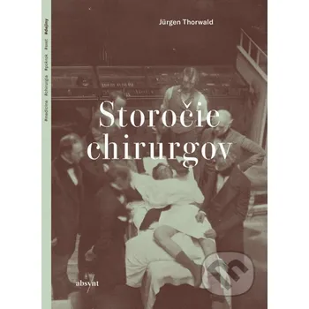 Kniha Storočie chirurgov - Jürgen Thorwald Absynt