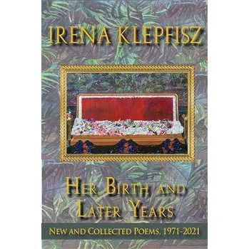 Umění Her Birth and Later Years - Klepfisz, Irena